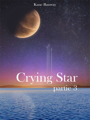 cover image of Crying Star, Partie 3